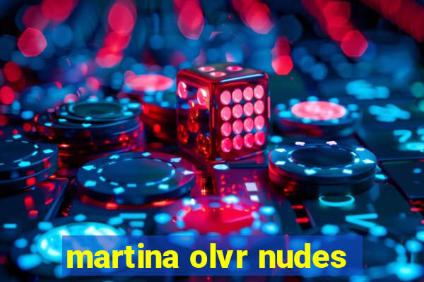 martina olvr nudes